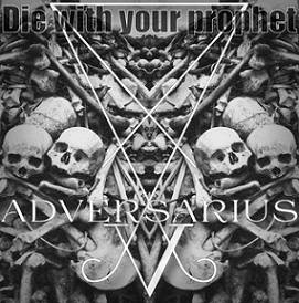 Adversarius : Die with Your Prophet